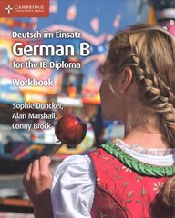 Deutsch im Einsatz Workbook: German B for the IB Diploma, Deutsch im Einsatz Workbook: German B for the IB Diploma hind ja info | Noortekirjandus | kaup24.ee