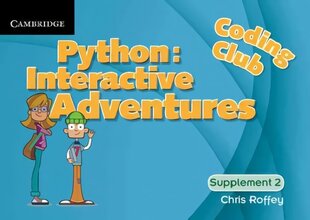 Coding Club Python: Interactive Adventures Supplement 2 New edition, Level 2, Coding Club Python: Interactive Adventures Supplement 2 hind ja info | Noortekirjandus | kaup24.ee