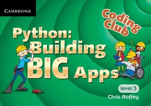 Coding Club Python: Building Big Apps Level 3 New edition hind ja info | Noortekirjandus | kaup24.ee