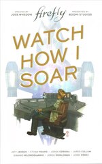 Firefly Original Graphic Novel: Watch How I Soar hind ja info | Fantaasia, müstika | kaup24.ee