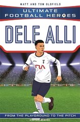 Dele Alli (Ultimate Football Heroes - the No. 1 football series): Collect them all! цена и информация | Книги для подростков и молодежи | kaup24.ee