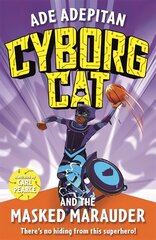 Cyborg Cat and the Masked Marauder цена и информация | Книги для подростков и молодежи | kaup24.ee