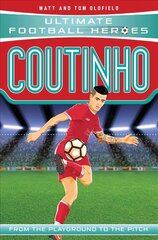 Coutinho (Ultimate Football Heroes - the No. 1 football series): Collect Them All! цена и информация | Книги для подростков и молодежи | kaup24.ee