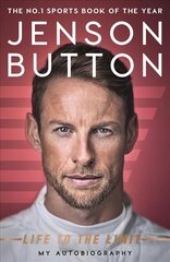 Jenson Button: Life to the Limit: My Autobiography цена и информация | Биографии, автобиогафии, мемуары | kaup24.ee