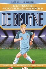 De Bruyne (Ultimate Football Heroes - the No. 1 football series): Collect them all! hind ja info | Noortekirjandus | kaup24.ee