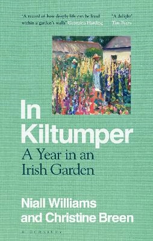 In Kiltumper: A Year in an Irish Garden hind ja info | Elulooraamatud, biograafiad, memuaarid | kaup24.ee