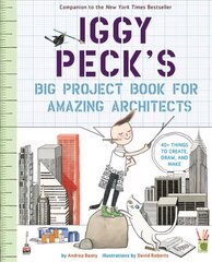 Iggy Peck's Big Project Book for Amazing Architects цена и информация | Книги для малышей | kaup24.ee