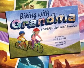 Biking with Grandma: A Wish You Were Here Adventure: A Wish You Were Here Adventure цена и информация | Книги для подростков и молодежи | kaup24.ee