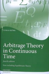 Arbitrage Theory in Continuous Time 4th Revised edition hind ja info | Majandusalased raamatud | kaup24.ee