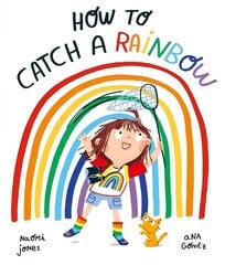 How to Catch a Rainbow 1 hind ja info | Väikelaste raamatud | kaup24.ee