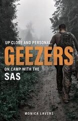 GEEZERS: Up Close and Personal: On Camp with the SAS цена и информация | Биографии, автобиогафии, мемуары | kaup24.ee