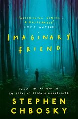 Imaginary Friend: The new novel from the author of The Perks Of Being a Wallflower цена и информация | Фантастика, фэнтези | kaup24.ee