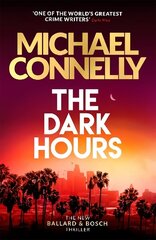 Dark Hours: The gripping Ballard & Bosch Thriller цена и информация | Фантастика, фэнтези | kaup24.ee