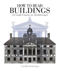 How to Read Buildings: A crash course in architecture цена и информация | Книги по архитектуре | kaup24.ee