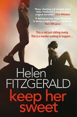 Keep Her Sweet: The tense, shocking, wickedly funny new psychological thriller from the author of The Cry цена и информация | Фантастика, фэнтези | kaup24.ee