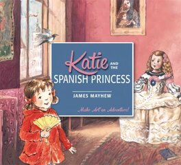 Katie and the Spanish Princess цена и информация | Книги для малышей | kaup24.ee