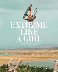 Extreme Like a Girl: Women in Adventure Sports цена и информация | Книги по фотографии | kaup24.ee