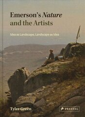 Emerson's Nature and the Artists: Idea as Landscape, Landscape as Idea цена и информация | Книги об искусстве | kaup24.ee