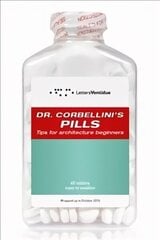 Dr Corbellini's Pills: Tips for Architecture Beginners hind ja info | Arhitektuuriraamatud | kaup24.ee