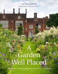 Garden Well Placed: The Story of Helmingham and Other Gardens цена и информация | Книги по садоводству | kaup24.ee