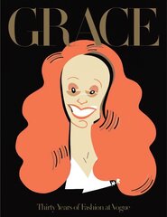 Grace: Thirty Years of Fashion at Vogue: Thirty Years of Fashion at Vogue hind ja info | Kunstiraamatud | kaup24.ee