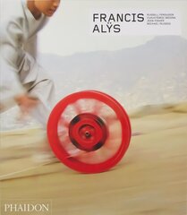 Francis Alys: Revised & Expanded Edition Revised & Expanded Edition цена и информация | Книги об искусстве | kaup24.ee