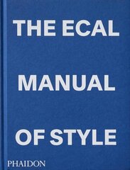 ECAL Manual of Style: How to best teach design today? цена и информация | Книги об искусстве | kaup24.ee