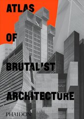 Atlas of Brutalist Architecture: Classic format Classic Format hind ja info | Kunstiraamatud | kaup24.ee