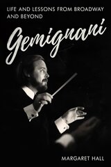 GEMIGNANI: Life and Lessons from Broadway and Beyond цена и информация | Книги об искусстве | kaup24.ee