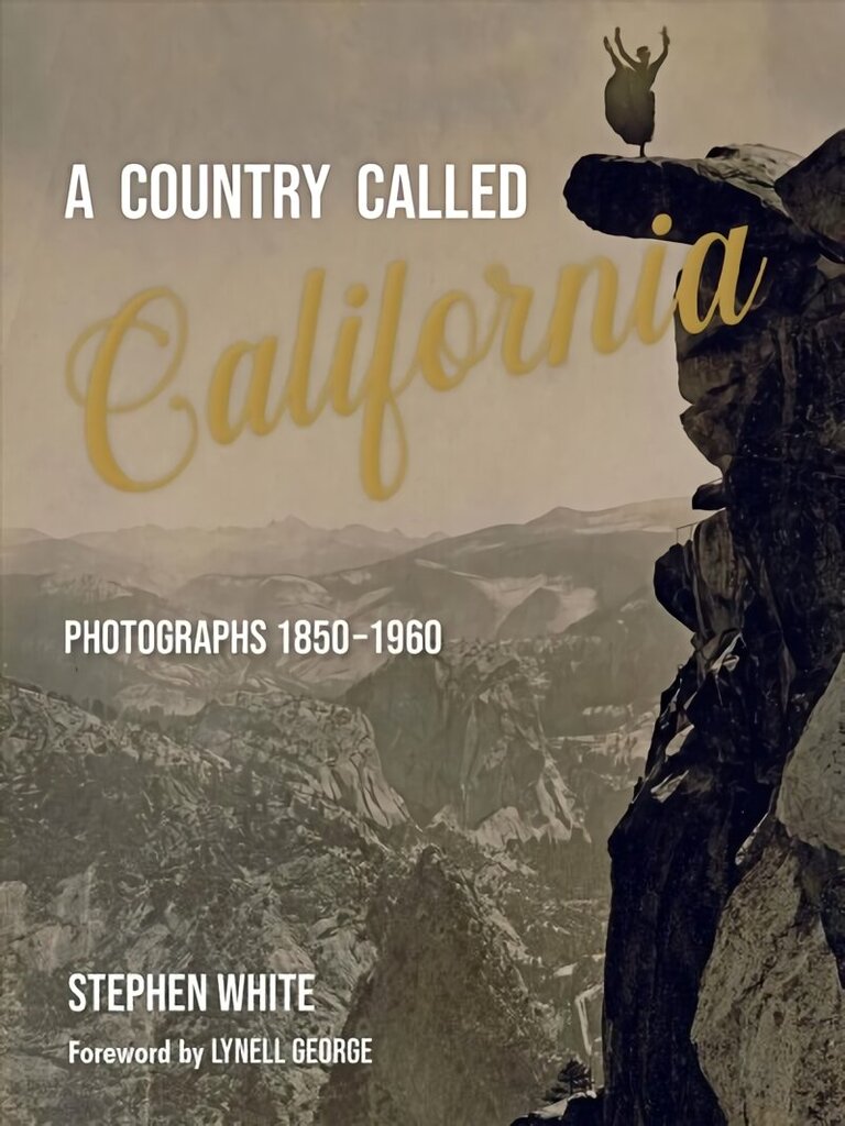 Country Called California: Photographs 1850-1960 hind ja info | Fotograafia raamatud | kaup24.ee