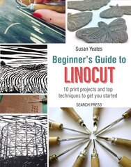 Beginner's Guide to Linocut: 10 Print Projects with Top Techniques to Get You Started hind ja info | Kunstiraamatud | kaup24.ee