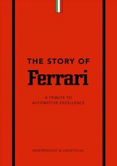 Story of Ferrari: A Tribute to Automotive Excellence цена и информация | Путеводители, путешествия | kaup24.ee