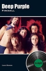 Deep Purple Fireball: In-depth hind ja info | Kunstiraamatud | kaup24.ee