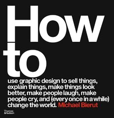 How to use graphic design to sell things, explain things, make things look better, make people laugh, make people cry, and (every once in a while) change the world Revised and expanded edition hind ja info | Kunstiraamatud | kaup24.ee