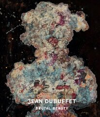 Jean Dubuffet: Brutal Beauty цена и информация | Книги об искусстве | kaup24.ee