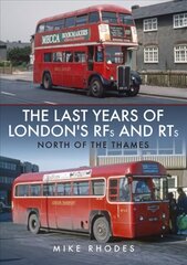Last Years of London's RFs and RTs: North of the Thames цена и информация | Путеводители, путешествия | kaup24.ee