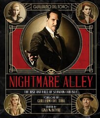 Art and Making of Guillermo del Toro's Nightmare Alley: The Rise and Fall of Stanton Carlisle цена и информация | Книги об искусстве | kaup24.ee