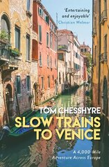 Slow Trains to Venice: A 4,000-Mile Adventure Across Europe цена и информация | Путеводители, путешествия | kaup24.ee