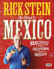 Rick Stein: The Road to Mexico цена и информация | Книги рецептов | kaup24.ee