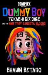 Complex Presents Dummy Boy: Tekashi 6ix9ine and The Nine Trey Gangsta Bloods hind ja info | Kunstiraamatud | kaup24.ee