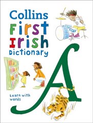 First Irish Dictionary: 500 First Words for Ages 5plus 3rd Revised edition hind ja info | Noortekirjandus | kaup24.ee