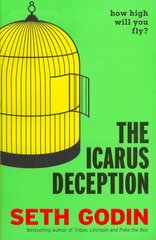 Icarus Deception: How High Will You Fly? hind ja info | Eneseabiraamatud | kaup24.ee