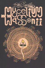Brian Blomerth's Mycelium Wassonii цена и информация | Книги об искусстве | kaup24.ee