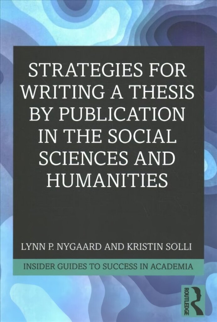 Lõputöö kirjutamise strateegiad sotsiaal- ja humanitaarteaduste väljaande järgi hind ja info | Ühiskonnateemalised raamatud | kaup24.ee