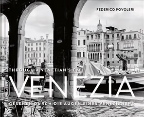 Venezia: Through A Venetian's Eye цена и информация | Книги по фотографии | kaup24.ee