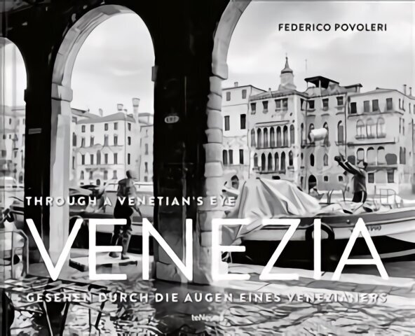 Venezia: Through A Venetian's Eye hind ja info | Fotograafia raamatud | kaup24.ee