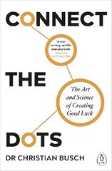 Connect the Dots: The Art and Science of Creating Good Luck hind ja info | Eneseabiraamatud | kaup24.ee