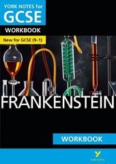 Frankenstein WORKBOOK: York Notes for GCSE (9-1): - the ideal way to catch up, test your knowledge and feel ready for 2022 and 2023 assessments and exams hind ja info | Noortekirjandus | kaup24.ee