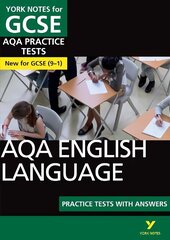 AQA English Language PRACTICE TESTS: York Notes for GCSE (9-1): - the best way to practise and feel ready for 2022 and 2023 assessments and exams цена и информация | Книги для подростков и молодежи | kaup24.ee