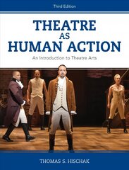 Theatre as Human Action: An Introduction to Theatre Arts Third Edition hind ja info | Kunstiraamatud | kaup24.ee